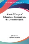 Selected Essays of Education, Areopagitica, the Commonwealth