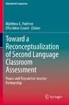 Toward a Reconceptualization of Second Language Classroom Assessment