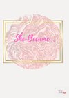 She Became