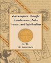 Clairvoyance, Thought Transference, Auto Trance, and Spiritualism (1916)