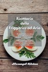 Ricettario della Friggitrice ad Aria