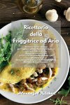 Ricettario della Friggitrice ad Aria