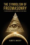 The Symbolism of Freemasonry