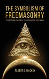 The Symbolism of Freemasonry