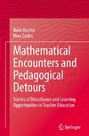 Mathematical Encounters and Pedagogical Detours