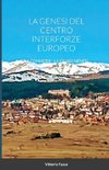 La Genesi del Centro Interforze Europeo