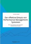 Der effektive Einsatz von Performance-Management-Systemen. Wie Unternehmen neue Strategien implementieren können