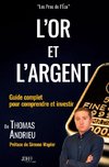 L'or et l'argent : Guide complet pour comprendre et investir