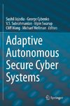 Adaptive Autonomous Secure Cyber Systems