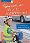 Projektheft Kita: Schau mal her - ich bin fit im Straßenverkehr