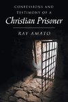 Confessions and Testimony of a Christian Prisoner