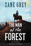 The Man of the Forest (Annotated, Large Print)