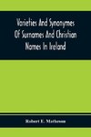 Varieties And Synonymes Of Surnames And Christian Names In Ireland