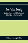 The Collins Family ; Genealogical Record (In Part) Of The Descendants Of John Collins, Sr., From 1640 To 1760; A Complete Record Of The Descendants Of William Collins And Esther Morris, From 1760 To 1897