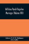 Wiltshire Parish Registers Marriages (Volume Xiii)