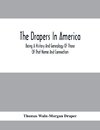 The Drapers In America, Being A History And Genealogy Of Those Of That Name And Connection