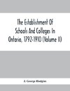 The Establishment Of Schools And Colleges In Ontario, 1792-1910 (Volume Ii)