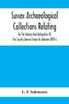 Sussex Archaeological Collections Relating To The History And Antiquities Of The County General Index To Volumes Xxvi-L