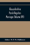 Gloucestershire Parish Registers. Marriages (Volume Xvi)