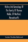 History And Genealogy Of The Family Of Thomas Noble, Of Westfied, Massachusetts