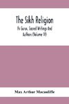 The Sikh Religion, Its Gurus, Sacred Writings And Authors (Volume Iv)