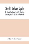 Youth'S Golden Cycle; Or, Round The Globe In Sixty Chapters