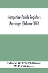 Hampshire Parish Registers. Marriages (Volume XIII)