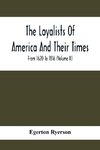 The Loyalists Of America And Their Times