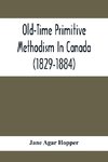 Old-Time Primitive Methodism In Canada (1829-1884)