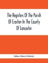 The Registers Of The Parish Of Croston In The County Of Lancaster; Christenings -  -  1545-1727; Weddings - -  1538-1685; Burials - -  1538-1684