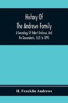 History Of The Andrews Family. A Genealogy Of Robert Andrews, And His Descendants, 1635 To 1890