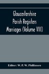 Gloucestershire Parish Registers. Marriages (Volume VIII)