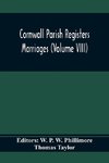 Cornwall Parish Registers. Marriages (Volume Viii)