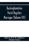 Buckinghamshire Parish Registers. Marriages (Volume VIII)