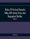 History Of The Great Kanawha Valley, With Family History And Biographical Sketches. A Statement Of Its Natural Resources, Industrial Growth And Commercial Advantages (Volume Ii)