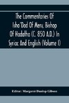 The Commentaries Of Isho'Dad Of Merv, Bishop Of Hadatha (C. 850 A.D.) In Syriac And English (Volume I)