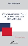 L'encadrement pénal de la prostitution des mineurs