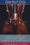 The Fifth String, The Conspirators, and The Experiences of a Bandmaster (Esprios Classics)