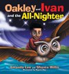 Oakley and Ivan and the All-Nighter