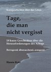 Kurzgeschichten über das Leben - Tage, die man nicht vergisst