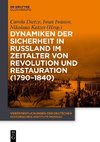 Dynamiken der Sicherheit in Russland im Zeitalter von Revolution und Restauration (1790-1840)