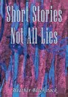 Short Stories Not All Lies