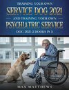 Training Your Own Service Dog AND Training Your Own Psychiatric Service Dog 2021