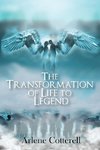 THE TRANSFORMATION OF LIFE TO LEGEND