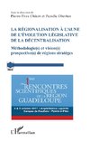 La régionalisation à l'aune de l'évolution législative de la décentralisation