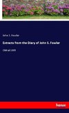Extracts from the Diary of John S. Fowler