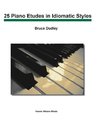 25 Piano Etudes in Idiomatic Styles