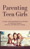 Parenting Teen Girls in Today's Challenging World