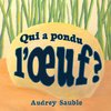 Qui a pondu l'oeuf?