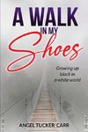 A Walk In My Shoes